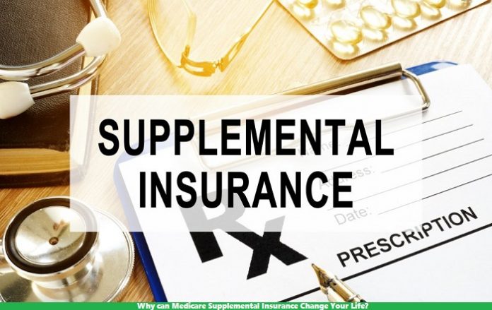 Why can Medicare Supplemental Insurance Change Your Life