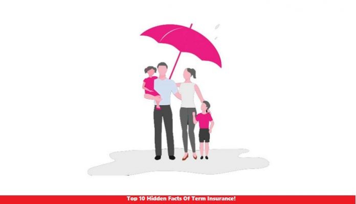 Top 10 Hidden Facts Of Term Insurance