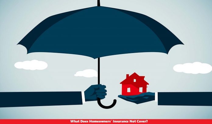 What Does Homeowners’ Insurance Not Cover