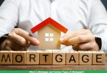 What is Mortgage and Various Types of Mortgage!!!